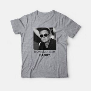Elon Is My Daddy T-Shirt 1 Elon Is My Daddy T Shirt 2