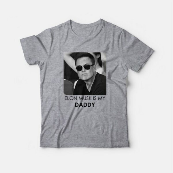 Elon Is My Daddy T-Shirt