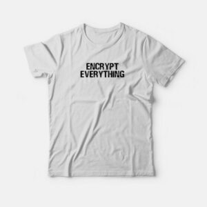Encrypt Everything Internet Hacker Vintage T-shirt Encrypt Everything Internet Hacker Vintage T-shirt