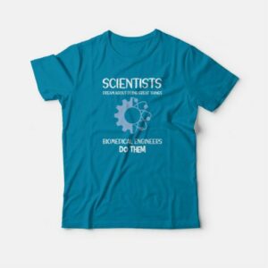 Engineer Hhh Biomedical Engineers T shirt 4