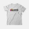 Eracism Eraser Racism Anti Racism T-shirt