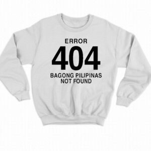Error 404 Bagong Pilipinas Not Found Attractive Shirt 4