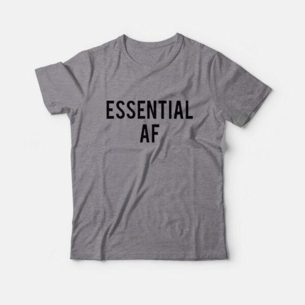 Essential AF T-Shirt