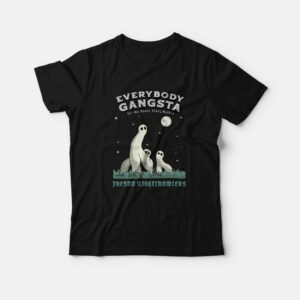 Everybody Gangsta Til the Pants Start Walkin Fresno Nightcrawlers T Shirt 1