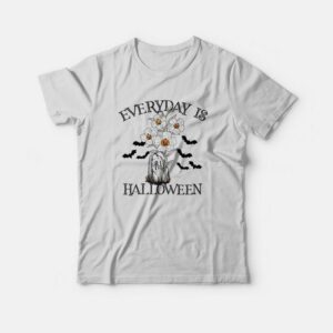 Everyday Is Halloween T-shirt 1 Everyday Is Halloween T shirt 2