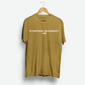 Everything Has Beauty Shirt 2
