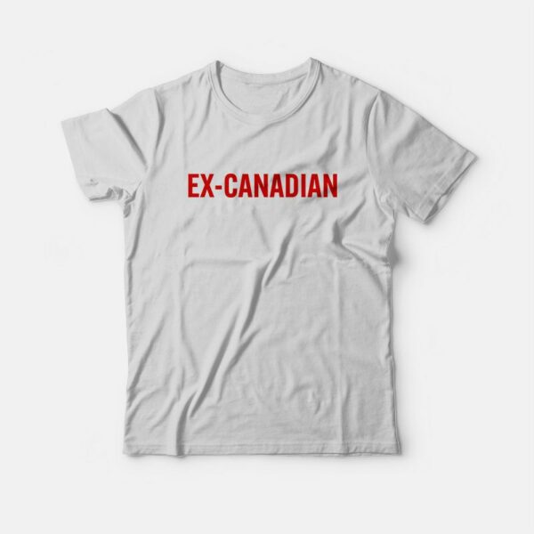 Ex-Canadian T-Shirt