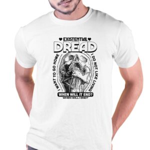 Existential Dread When Will It End Shirt Existential Dread When Will It End Shirt