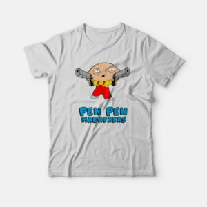 Family Guy Stewie Griffin Pew Pew Madafakas T-Shirt
