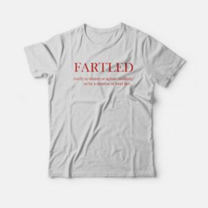 Fartled Funny Toilet Humor Farting T-Shirt 1 Fartled Funny Toilet Humor Farting T Shirt 2