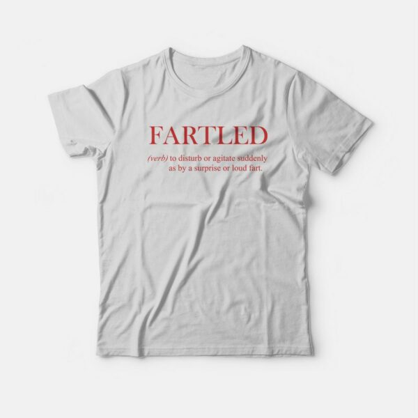Fartled Funny Toilet Humor Farting T-Shirt