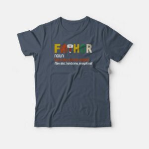 Fathor Father Day T shirt 3