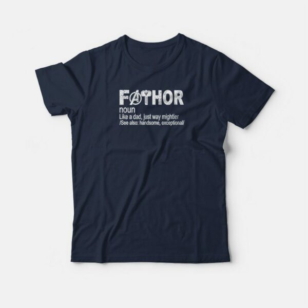 Fathor Noun Like A Dad T-shirt