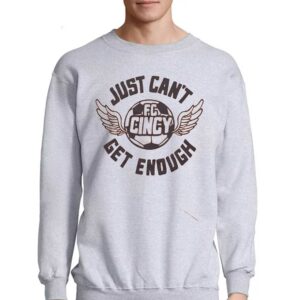 Fc Cincy Just Can't Get Enough Shirt 3 Fc Cincy Just Cant Get Enough Shirt 4