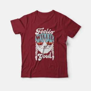 Feeling Willie Good T-shirt