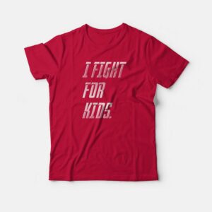Fight For Kids T-shirt 3 Fight For Kids T shirt 4