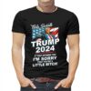 Forty Seventh – Trump 2024 – If That Offends You I’m Sorry Shirt