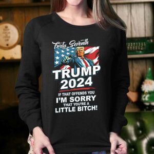 Forty Seventh - Trump 2024 - If That Offends You I'm Sorry Shirt 3 Forty Seventh Trump 2024 If That Offends You Im Sorry Shirt 4