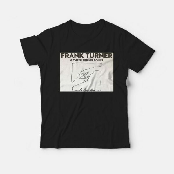 Frank Turner – Be More Kind Shirt
