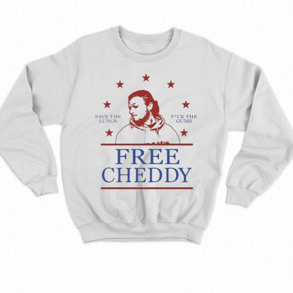 Free This Man Cheddy Save The Lungs Fuck The Gums Shirt