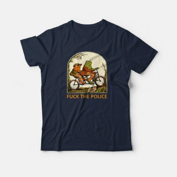 Frog And Toad Fuck The Police T-shirt