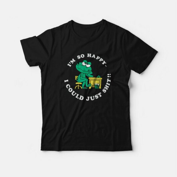 Frog I’m So Happy I Could Just Shit T-Shirt