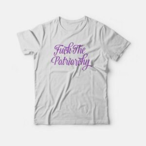 Fuck The Patriarchy T-shirt 1 Fuck The Patriarchy T shirt 2