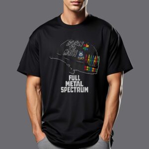 Full Metal Spectrum Born To Math T-shirt Full Metal Spectrum Born To Math T-shirt