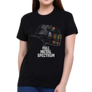 Full Metal Spectrum Born To Math T-shirt