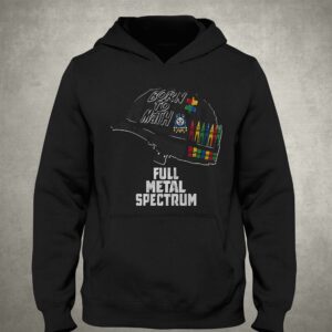 Full Metal Spectrum Born To Math T-shirt 2 Full Metal Spectrum Born To Math T shirt 3