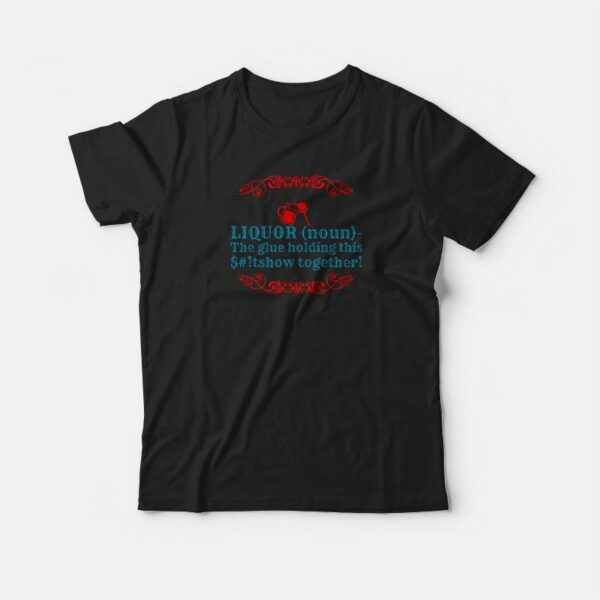 Funny Liquor Sayings Vintage T-shirt