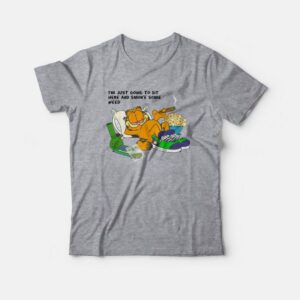 Garfield I’m Just Going To Sit Here and Smoke Some Weed T-Shirt Garfield I’m Just Going To Sit Here and Smoke Some Weed T-Shirt