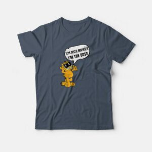 Garfield Im Not Bossy Im The Boss T shirt 1