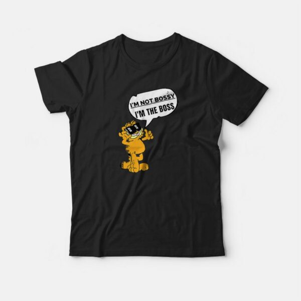 Garfield I’m Not Bossy I’m The Boss T-shirt