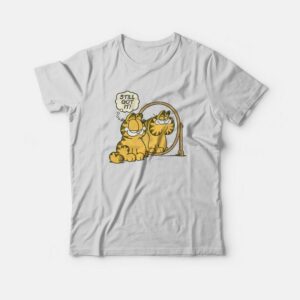 Garfield Still Got It T-Shirt 1 Garfield Still Got It T Shirt 2