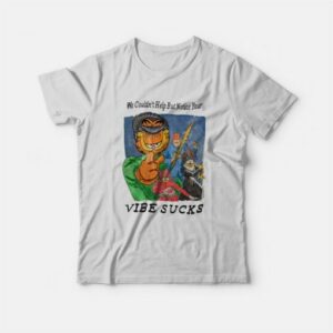 Garfield We Couldnt Help But Notice Your Vibe Sucks T Shirt 4