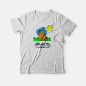 Garfield When I Die I May Not Go To Heaven T shirt 4