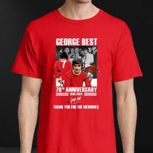George Best 78th Anniversary 1946-2024 Thank You For The Memories T-shirt 3 George Best 78th Anniversary 1946 2024 Thank You For The Memories T shirt 4
