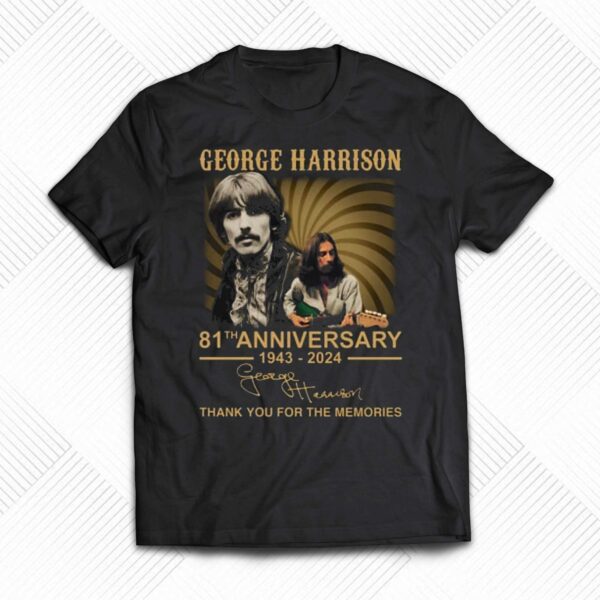 George Harrison 81th Anniversary 1943-2024 Thank You For The Memories T-shirt