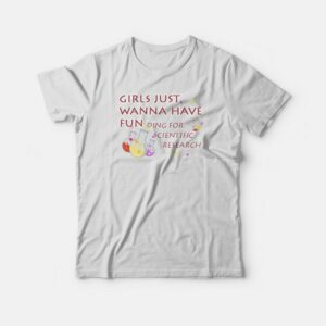 Girls Just Wanna Have Funding T-shirt 1 Girls Just Wanna Have Funding T shirt 2