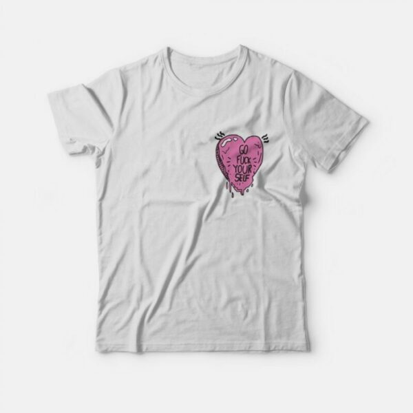 Go Fuck Yourself Heart T-Shirt