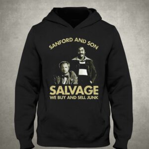 Godfrey Sanford And Son Salvage We Buy Sell Junk Shirt 2 Godfrey Sanford And Son Salvage We Buy Sell Junk Shirt 3