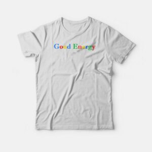Good Energy T-shirt 2 Good Energy T shirt 3