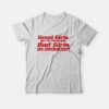 Good Girls Go to Heaven Bad Girls Go To Backstage T-Shirt