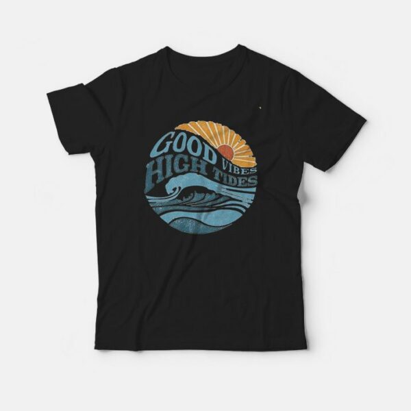 Good Vibes High Tides T-Shirt