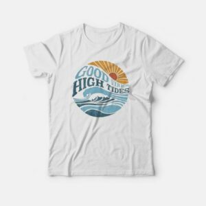 Good Vibes High Tides T-Shirt 2 Good Vibes High Tides T Shirt 3