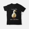 Goose I Am Silly But I Am Free T-shirt Funny