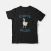 Goose Mode T-shirt
