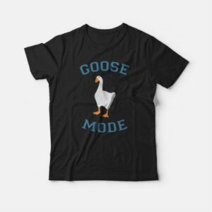 Goose Mode T-shirt 3 Goose Mode T shirt 4