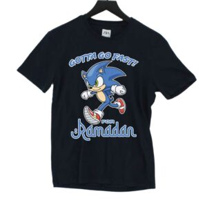 Gotta Go Fast For Ramadan Shirt Gotta Go Fast For Ramadan Shirt